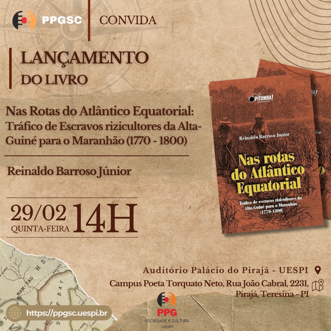 PPGSC Convida para lançamento do livro “Nas Rotas do Atlântico Equatorial: Tráfico de Escravos rizicultores da Alta-Guiné para o Maranhão (1770-1800)” de Reinaldo Barroso Júnior